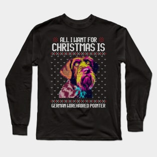 All I Want for Christmas is German Wirehaired Pointer - Christmas Gift for Dog Lover Long Sleeve T-Shirt